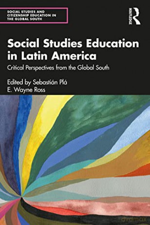 Social Studies Education in Latin America: Critical Perspectives from the Global South - Sebastián Plá [KSIĄŻKA]