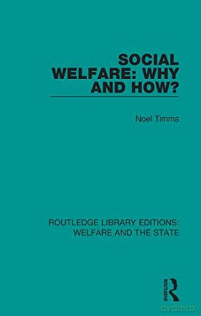 Social Welfare: Why and How - Noel W Timms [KSIĄŻKA]