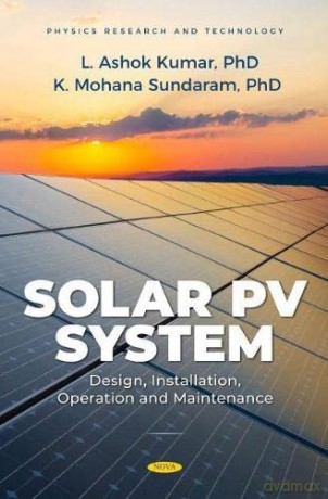Solar PV System: Design, Installation, Operation and Maintenance - L Ashok Kumar PhD [KSIĄŻKA]