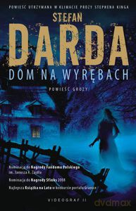 Dom na Wyrębach (wyd. 2009, dodruk 2010)  - Darda Stefan [KSIĄŻKA]