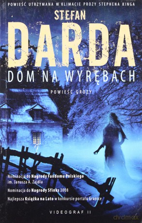 Dom na Wyrębach (wyd. 2009, dodruk 2010)  - Darda Stefan [KSIĄŻKA]