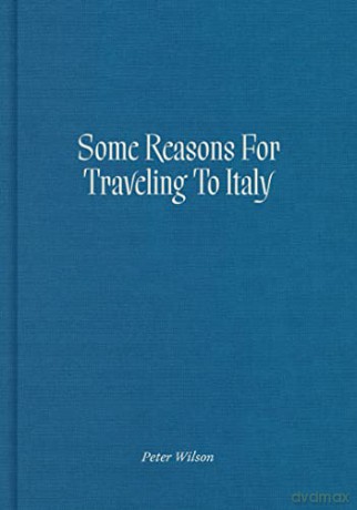 Some Reasons for Traveling to Italy - Peter Wilson [KSIĄŻKA]