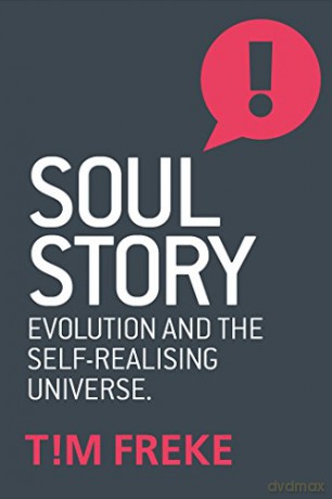 Soul Story: Evolution and the Purpose of Life - Tim Freke [KSIĄŻKA]