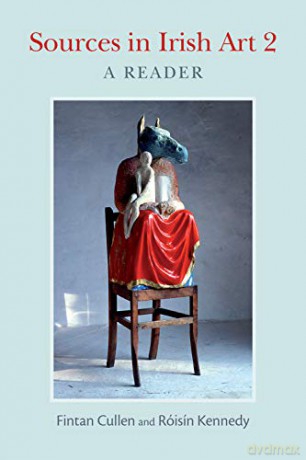 Sources in Irish Art 2: A Reader - Fintan Cullen [KSIĄŻKA]