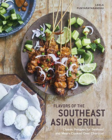 Southeast Asian Grilling: Backyard Recipes for Skewers, Satays, and other Barbecued Meats and Vegetables - Leela Punyaratabandhu [KSIĄŻKA]