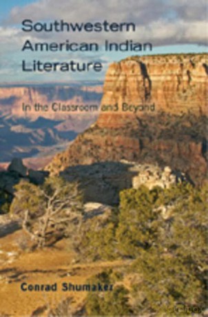 Southwestern American Indian Literature; In the Classroom and Beyond - Conrad Shumaker [KSIĄŻKA]