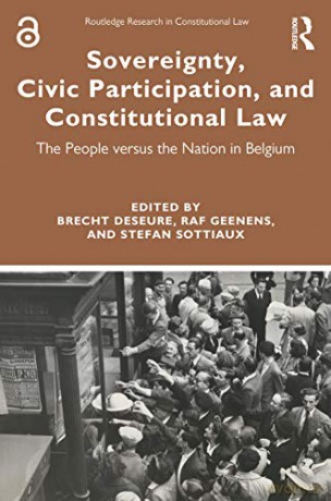 Sovereignty, Civic Participation, and Constitutional Law: The People versus the Nation in Belgium - Brecht Deseure [KSIĄŻKA]