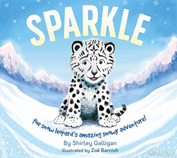 Sparkle: The snow leopard's amazing snowy adventure!: 3 - Shirley Galligan [KSIĄŻKA]