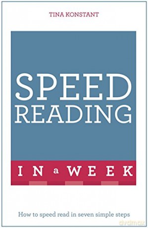 Speed Reading In A Week: How To Speed Read In Seven Simple Steps - Tina Konstant [KSIĄŻKA]