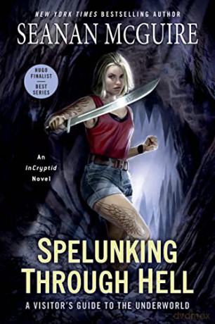 Spelunking Through Hell: A Visitor's Guide to the Underworld - Seanan McGuire [KSIĄŻKA]