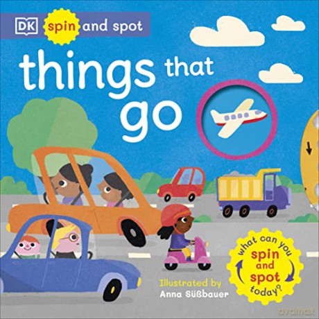 Spin and Spot: Things That Go: What Can You Spin And Spot Today [KSIĄŻKA]