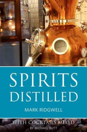 Spirits Distilled: with cocktails mixed by Michael Butt - Mark Ridgwell [KSIĄŻKA]