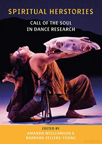 Spiritual Herstories - Call of the Soul in Dance Research - Amanda Williamson [KSIĄŻKA]