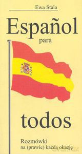Espanol para todos. Rozmówki na (prawie) każdą okazję  - Stala Ewa [KSIĄŻKA]