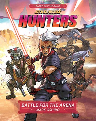 Star Wars Hunters: Battle For The Arena - Mark Oshiro [KSIĄŻKA]