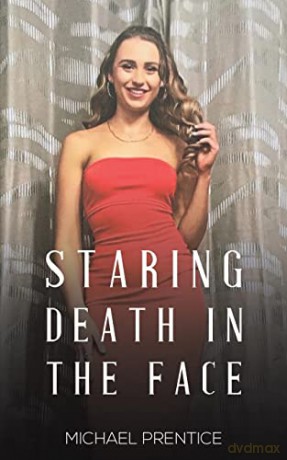 Staring Death in the Face - Michael Prentice [KSIĄŻKA]