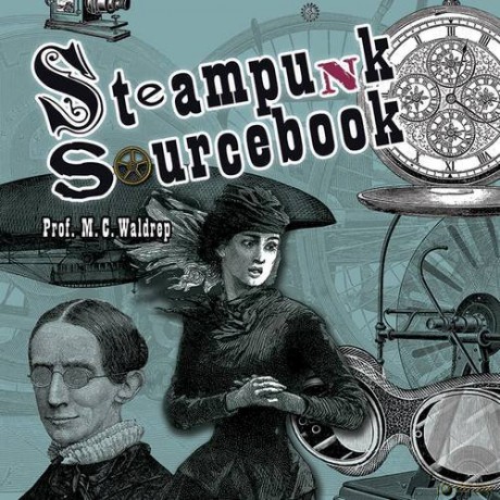 Steampunk Sourcebook - M. C. Waldrep [KSIĄŻKA]