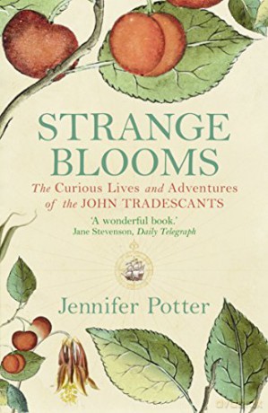 Strange Blooms: The Curious Lives and Adventures of the John Tradescants - Potter [KSIĄŻKA]