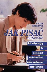 Jak pisać skutecznie  - Wiszniewski Andrzej [KSIĄŻKA]