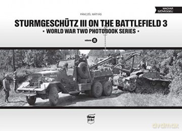 Sturmgeschutz III on the Battlefield 3: Volume 3: Volume 8 - Matyas Panczel [KSIĄŻKA]
