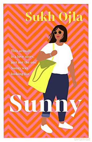 Sunny: Heartwarming and utterly relatable - the dazzling debut novel by comedian, writer and actor Sukh Ojla - Sukh Ojla [KSIĄŻKA]