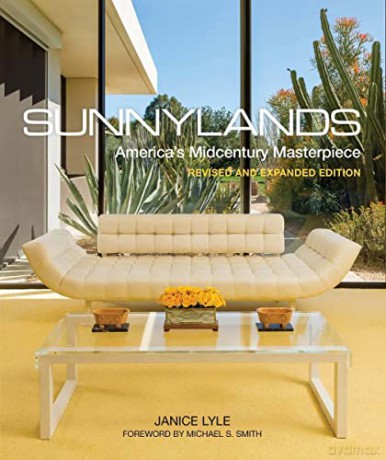 Sunnylands: America's Midcentury Masterpiece, Revised and Expanded Edition - Janice Lyle [KSIĄŻKA]