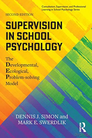 Supervision in School Psychology: The Developmental, Ecological, Problem-solving Model - Dennis J. Simon [KSIĄŻKA]