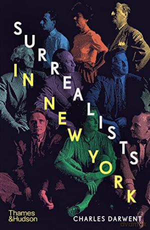Surrealists in New York: Atelier 17 and the Birth of Abstract Expressionism - Charles Darwent [KSIĄŻKA]