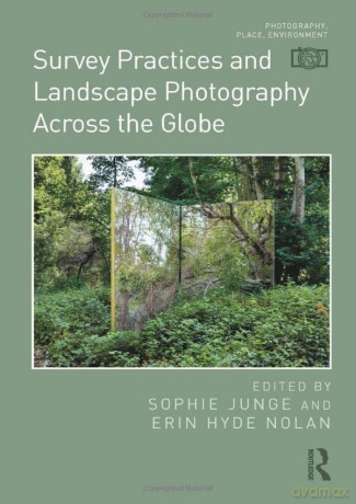 Survey Practices and Landscape Photography Across the Globe - Sophie Junge [KSIĄŻKA]