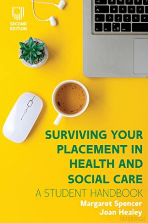Surviving Your Placement in Health and Social Care: A Student Handbook - Margaret Spencer [KSIĄŻKA]