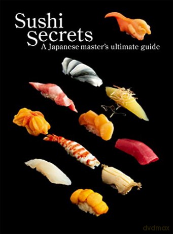 Sushi Secrets: A Japanese Master's Ultimate Guide - Seiichi Sakanishi [KSIĄŻKA]