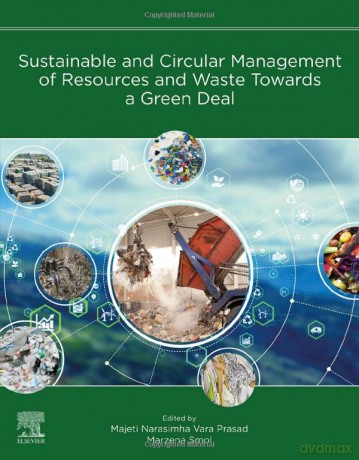 Sustainable and Circular Management of Resources and Waste Towards a Green Deal - Majeti Narasimha Vara Prasad [KSIĄŻKA]