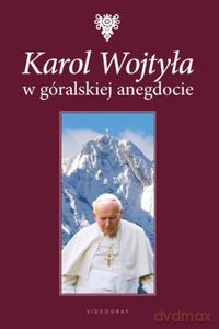 Karol Wojtyła w góralskiej anegdocie  - Jarzębowski Wojciech [KSIĄŻKA]