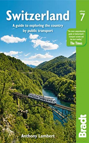 Switzerland: A guide to exploring the country by public transport - Anthony Lambert [KSIĄŻKA]