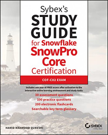 Sybex's Study Guide for Snowflake SnowPro Core Certification: COF-C02 Exam - Hamid Mahmood Qureshi [KSIĄŻKA]