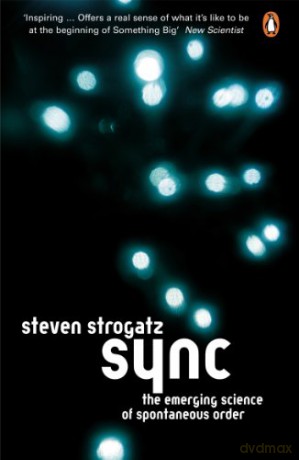 Sync: The Emerging Science of Spontaneous Order - Steven Strogatz [KSIĄŻKA]
