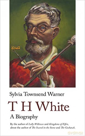 T H White: A Biography: 4 - Sylvia Townsend Warner [KSIĄŻKA]