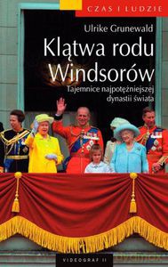 Klątwa rodu Windsorów. Tajemnice najpotężniejszej dynastii świata  - Grunewald Ulrike [KSIĄŻKA]