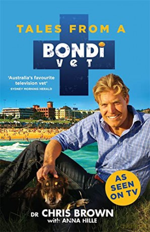 Tales from a Bondi Vet: An international hit TV series - Chris Brown [KSIĄŻKA]