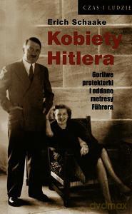 Kobiety Hitlera  - Schaake Erich [KSIĄŻKA]