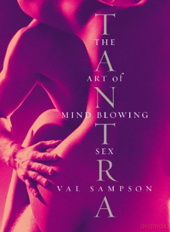 Tantra: The Art of Mind-Blowing Sex - Val Sampson [KSIĄŻKA]