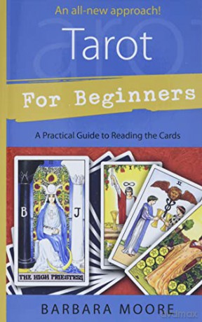 Tarot for Beginners: A Practical Guide to Reading the Cards - Barbara Moore [KSIĄŻKA]