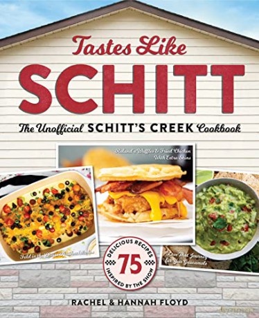 Tastes Like Schitt: The Unofficial Schitt's Creek Cookbook - Rachel Floyd [KSIĄŻKA]