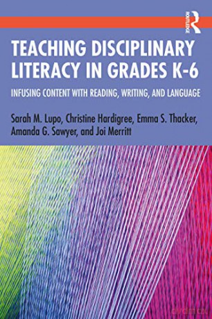 Teaching Disciplinary Literacy in Grades K-6: Infusing Content with Reading, Writing, and Language - Christine Hardigree [KSIĄŻKA]