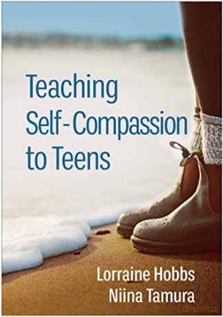 Teaching Self-Compassion to Teens - Lorraine Gonzales Hobbs [KSIĄŻKA]