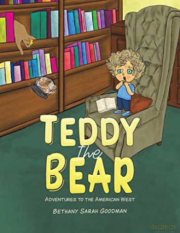 Teddy the Bear: Adventures to the American West - Bethany Sarah Goodman [KSIĄŻKA]
