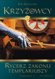 Krzyżowcy. Tom 2. Rycerz zakonu templariuszy  - Guillou Jan [KSIĄŻKA]