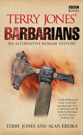 Terry Jones' Barbarians: An Alternative Roman History - Alan Ereira [KSIĄŻKA]