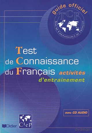 Test de Connaissance du Francais - livre + CD: Guide officiel TCF livre + cd audio [KSIĄŻKA]