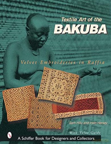 Textile Art of the Bakuba: Velvet Embroideries in Raffia - Sam Hilu [KSIĄŻKA]